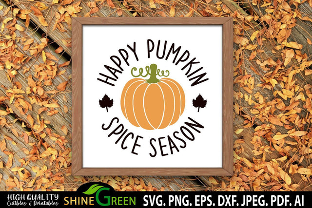 Fall SVG - Happy Pumpkin Spice Season Sign, T-Shirt Design SVG Shine Green Art 