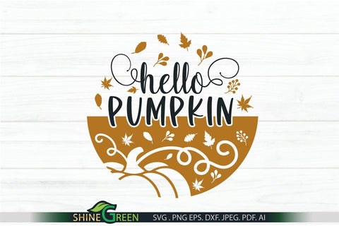 Fall SVG - Hello Pumpkin Round Sign for Home, Farmhouse SVG Shine Green Art 