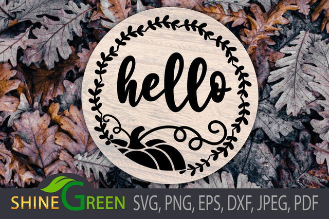 Fall SVG - Hello Round Wood Sign - Autumn - Cricut, Sublimation SVG Shine Green Art 