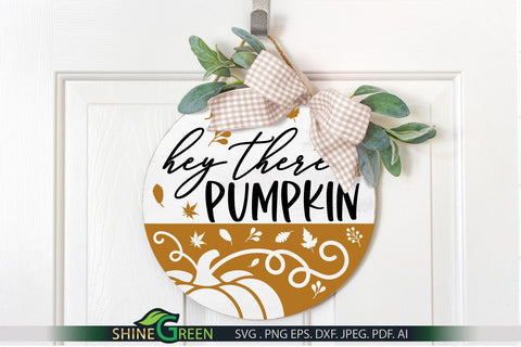 Fall SVG - Hey There Pumpkin SVG Round Sign for Home, Farmhouse SVG Shine Green Art 