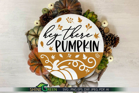 Fall SVG - Hey There Pumpkin SVG Round Sign for Home, Farmhouse SVG Shine Green Art 