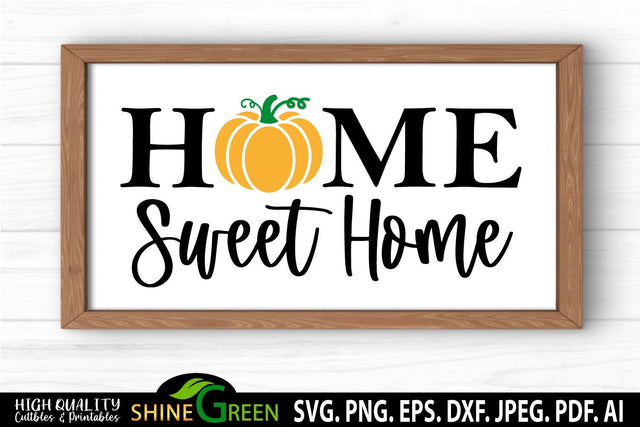Fall SVG - Home Sweet Home Sign With Pumpkin SVG Shine Green Art 
