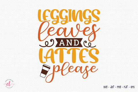 Fall SVG, Leggings Leaves and Lattes Please SVG CraftLabSVG 