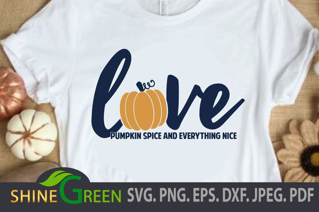 Fall SVG - Love Pumpkin Spice Quote, Autumn SVG Shine Green Art 