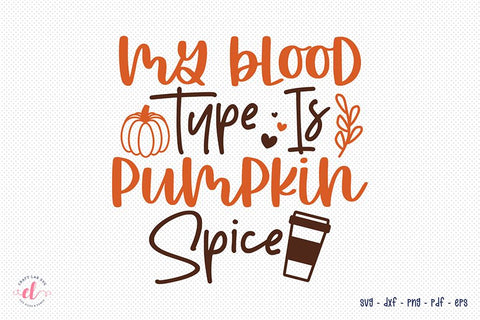 Fall SVG | My Blood Type is Pumpkin Spice SVG CraftLabSVG 