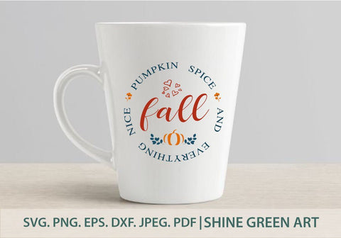 Fall SVG - Pumpkin Spice and Everything Nice SVG Shine Green Art 