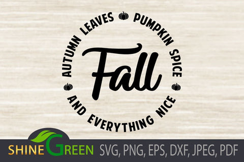 Fall SVG - Pumpkin Spice, Autumn Leaves for Cricut, Sublimation SVG Shine Green Art 