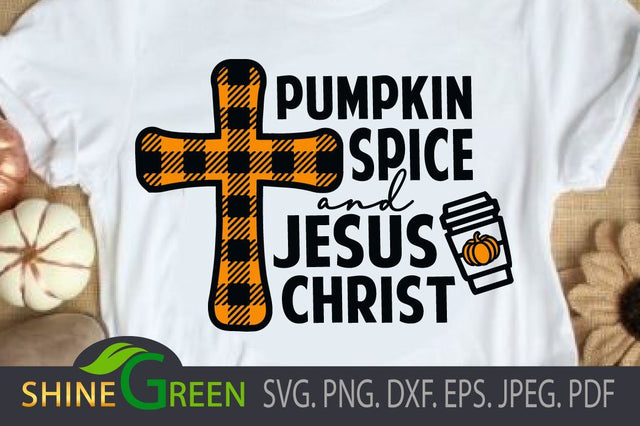 Fall SVG - Pumpkin Spice Jesus Christ Buffalo Plaid DXF PNG SVG Shine Green Art 