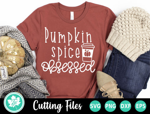 Fall SVG | Pumpkin Spice Obsessed SVG TrueNorthImagesCA 