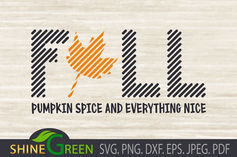 Fall SVG Pumpkin Spice PNG EPS DXF Files For Cutting and Printing SVG Shine Green Art 