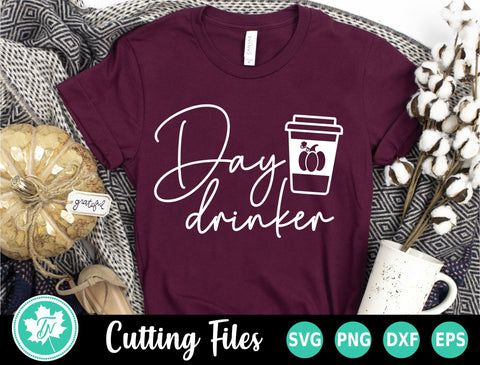 Fall SVG | Pumpkin Spice SVG | Day Drinker SVG TrueNorthImagesCA 