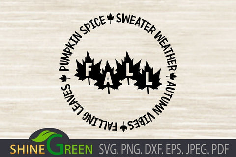 Fall SVG - Pumpkin Spice, Sweater Weather, Autumn Vibes, Falling Leaves - DXF, EPS SVG Shine Green Art 