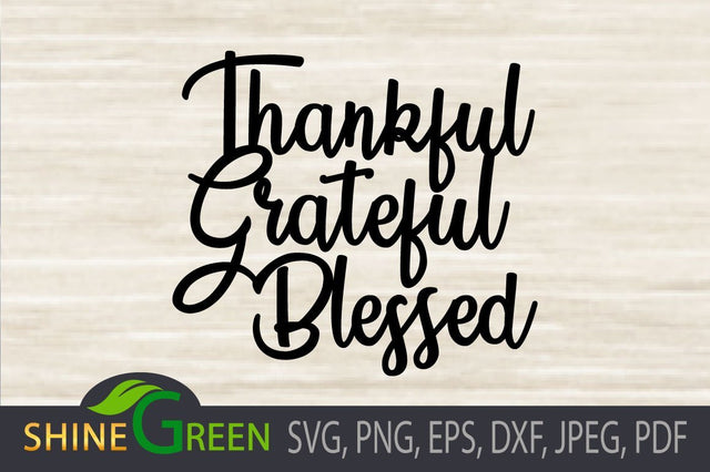 Fall SVG - Thankful Grateful Blessed for Cricut, Sublimation SVG Shine Green Art 