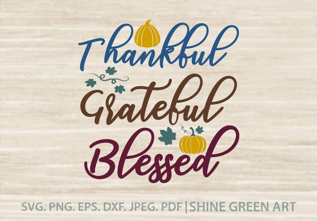 Fall SVG - Thankful Grateful Blessed SVG Shine Green Art 