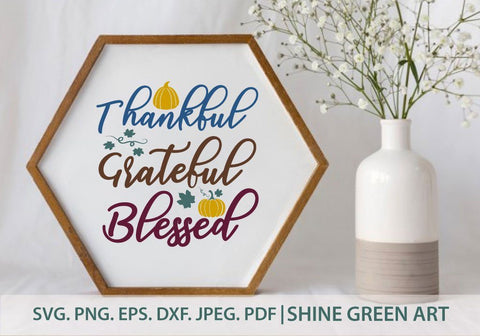 Fall SVG - Thankful Grateful Blessed SVG Shine Green Art 