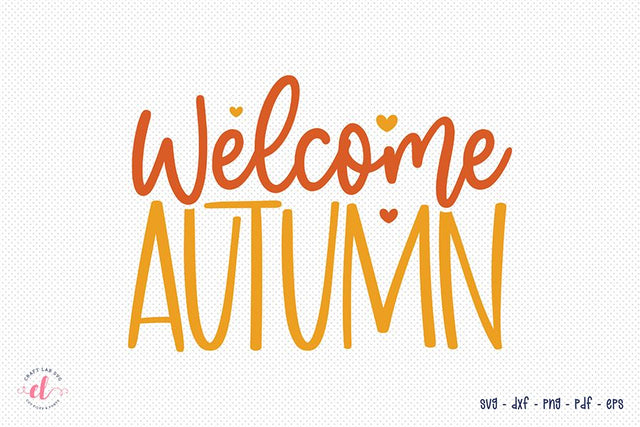 Fall SVG, Welcome Autumn SVG SVG CraftLabSVG 