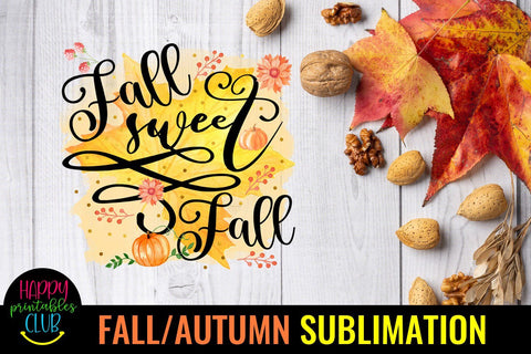 Fall Sweet Fall Autumn Sublimation - Fall Sublimation PNG Sublimation Happy Printables Club 