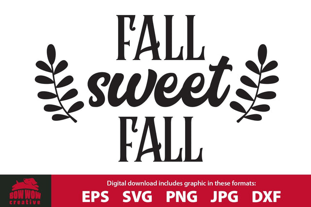Fall Sweet Fall SVG Cutting File & Clipart SVG Bow Wow Creative 