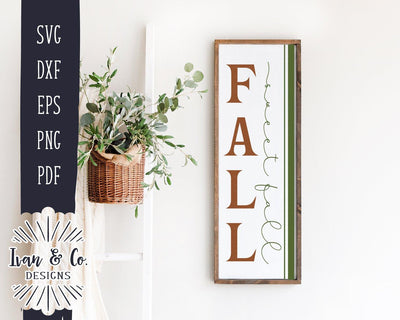 Fall Sweet Fall SVG Files | Autumn SVG | Farmhouse SVG | Vertical Sign | Commercial Use | Cricut | Silhouette | Cut Files (1061135383) SVG Ivan & Co. Designs 