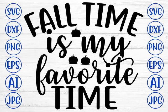 Fall Time Is My Favorite Time SVG SVG Syaman 
