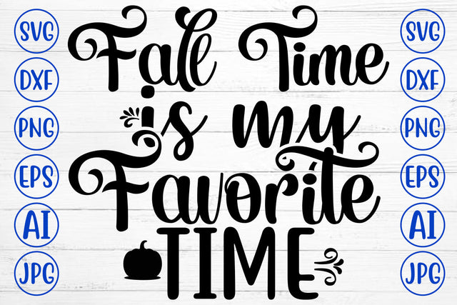 Fall Time Is My Favorite Time SVG SVG Syaman 