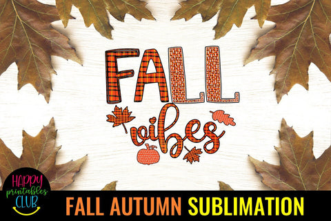Fall Vibes Autumn Sublimation Design- Fall Sublimation PNG Sublimation Happy Printables Club 