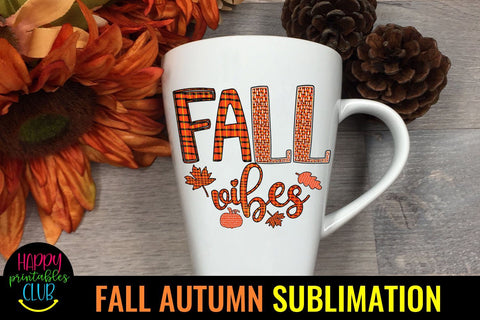 Fall Vibes Autumn Sublimation Design- Fall Sublimation PNG Sublimation Happy Printables Club 