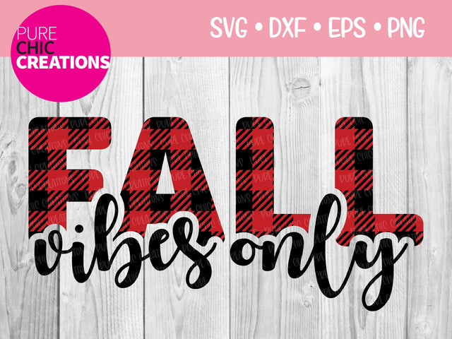 Fall Vibes Only - Cricut - Silhouette - svg - dxf - eps - png - Digital File - SVG Cut File - Fall SVG - svg clipart - svg fall clipart SVG Pure Chic Creations 