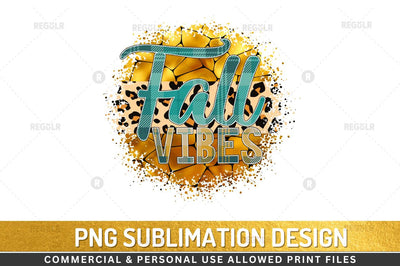 Fall vibes Sublimation Design Sublimation Regulrcrative 