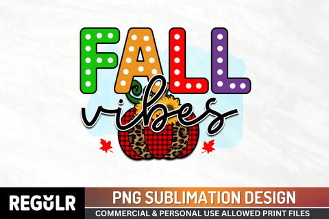 Fall vibes Sublimation PNG, Sublimation Fall Design Sublimation Regulrcrative 