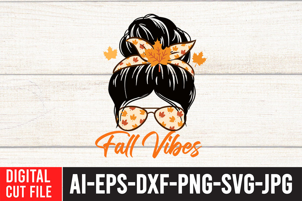 Fall Vibes SVG Cut File , Fall SVG Bundle - So Fontsy
