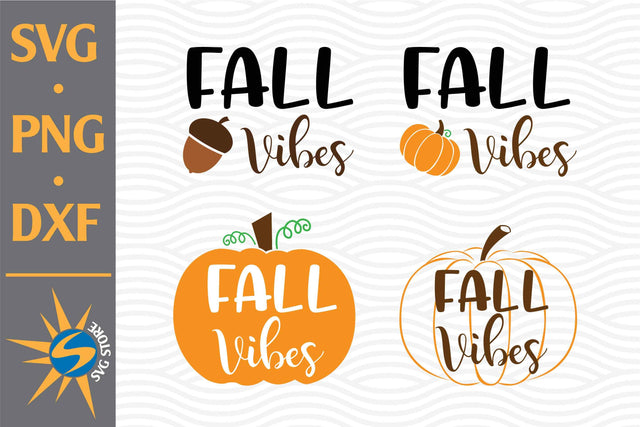 Fall Vibes SVG, PNG, DXF Digital Files Include SVG SVGStoreShop 