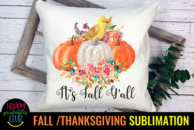 Fall Y'all-Fall Thanksgiving Sublimation Design- Sublimation Sublimation Happy Printables Club 