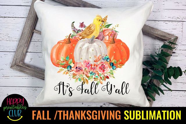 Fall Y'all-Fall Thanksgiving Sublimation Design- Sublimation Sublimation Happy Printables Club 