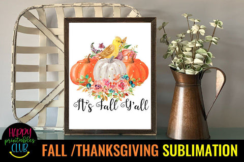 Fall Y'all-Fall Thanksgiving Sublimation Design- Sublimation Sublimation Happy Printables Club 