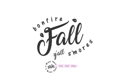 Fall Y'all with Bonfire - S'mores and Leaves SVG I Want That SVG 