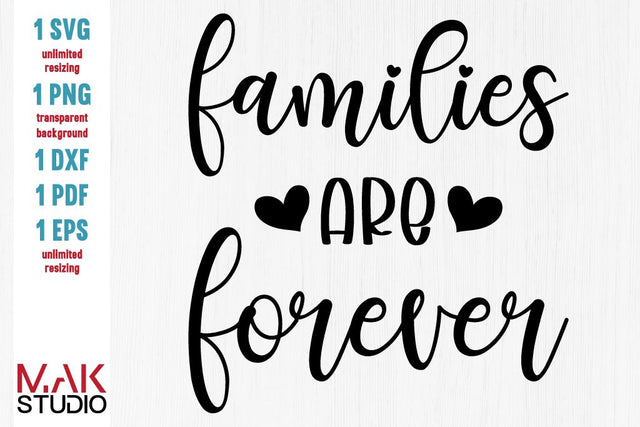Families are forever svg, Families are forever svg file, Family svg, Family is forever svg, Forever svg, Families are forever dxf SVG MAKStudion 