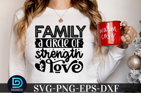 Family a circle of strength & love, family svg design SVG DESIGNISTIC 