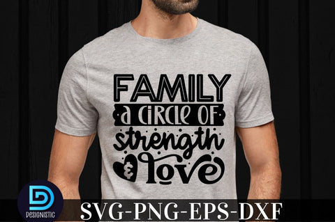 Family a circle of strength & love, family svg design SVG DESIGNISTIC 