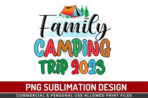 Family camping trip 2023 Sublimation PNG Sublimation Regulrcrative 