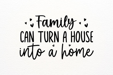 Family can turn a house into a home SVG SVG Regulrcrative 