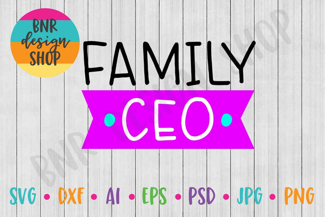 Family CEO SVG SVG BNRDesignShop 