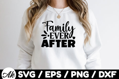 Family ever after svg SVG akazaddesign 