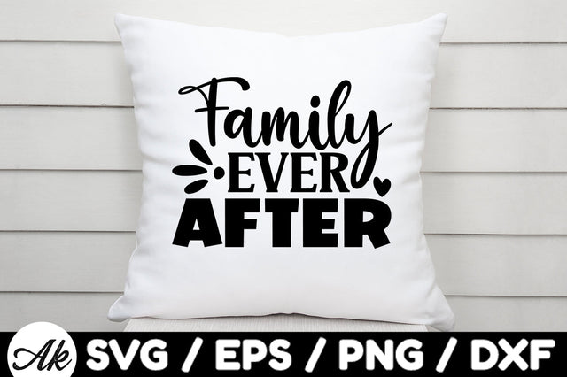 Family ever after svg SVG akazaddesign 