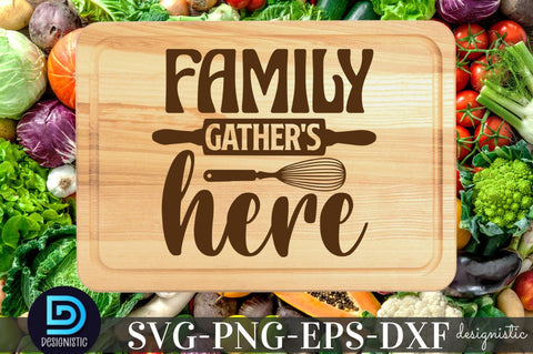 Family gather's here, Kitchen Quotes SVG SVG DESIGNISTIC 