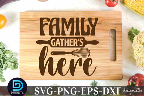 Family gather's here, Kitchen Quotes SVG SVG DESIGNISTIC 