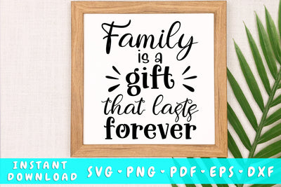 Family Is A Gift That Lasts Forever SVG SVG HappyDesignStudio 