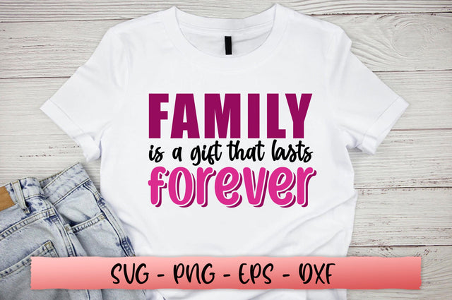 Family is a gift that lasts forever SVG SVG Shetara Begum 