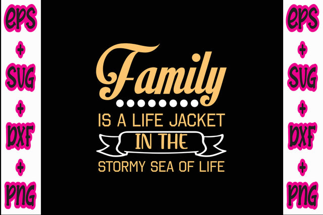 Family is a life jacket in the stormy sea of life SVG Nurstore 