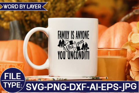 Family is Anyone Who Loves You Unconditi SVG Cut File SVG Studio Innate 